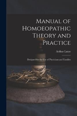 Manual of Homoeopathic Theory and Practice