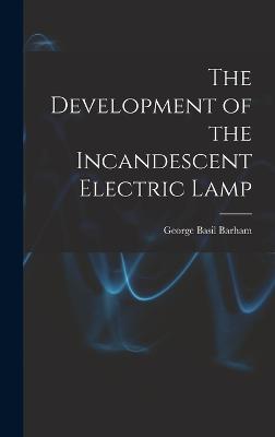 Development of the Incandescent Electric Lamp