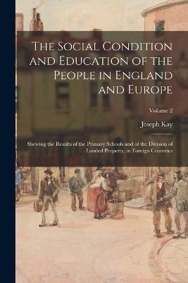 Social Condition and Education of the People in England and Europe