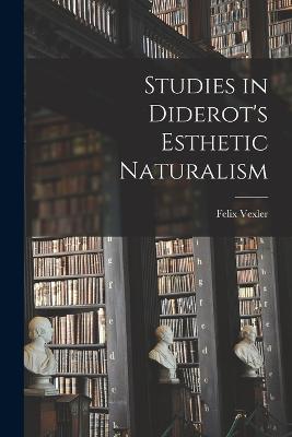 Studies in Diderot's Esthetic Naturalism