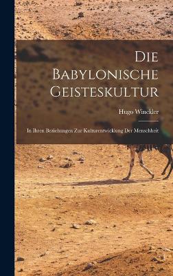 Die Babylonische Geisteskultur