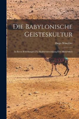 Die Babylonische Geisteskultur