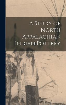 Study of North Appalachian Indian Pottery