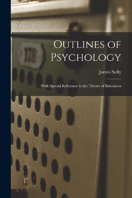 Outlines of Psychology