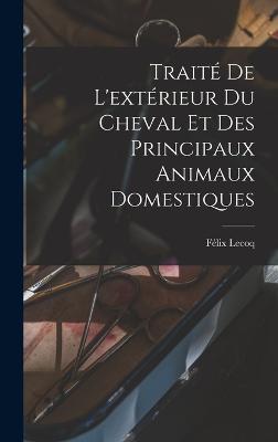 Traite De L'exterieur Du Cheval Et Des Principaux Animaux Domestiques