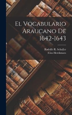 Vocabulario Araucano De 1642-1643