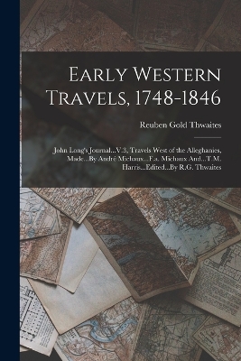 Early Western Travels, 1748-1846