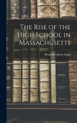 The Rise of the High School in Massachusetts