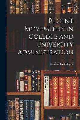 Recent Movements in College and University Administration