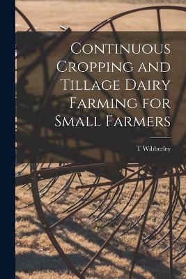 Continuous Cropping and Tillage Dairy Farming for Small Farmers