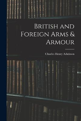 British and Foreign Arms & Armour