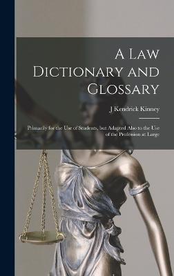 A law Dictionary and Glossary