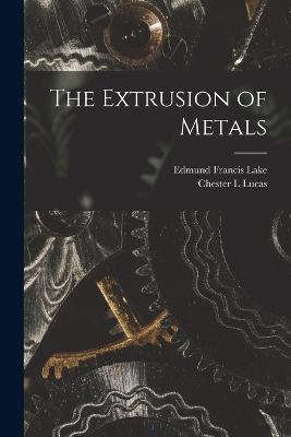 The Extrusion of Metals