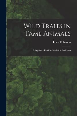 Wild Traits in Tame Animals