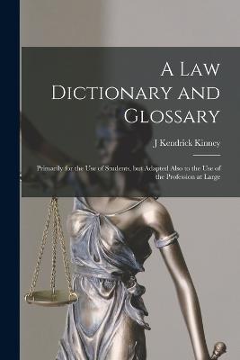 A law Dictionary and Glossary