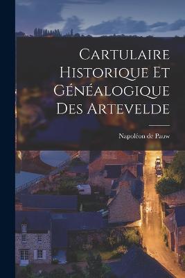 Cartulaire historique et genealogique des Artevelde