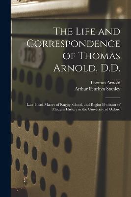 Life and Correspondence of Thomas Arnold, D.D.