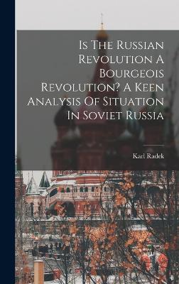 Is The Russian Revolution A Bourgeois Revolution? A Keen Analysis Of Situation In Soviet Russia