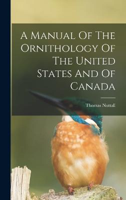 Manual Of The Ornithology Of The United States And Of Canada