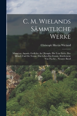 C. M. Wielands Saemmtliche Werke