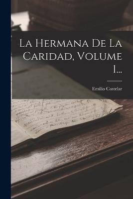 Hermana De La Caridad, Volume 1...