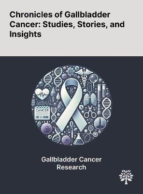 Chronicles of Gallbladder Cancer