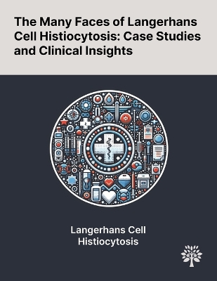 Many Faces of Langerhans Cell Histiocytosis