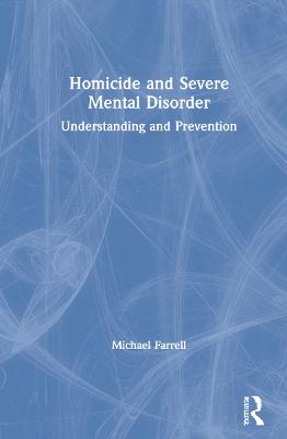 Homicide and Severe Mental Disorder