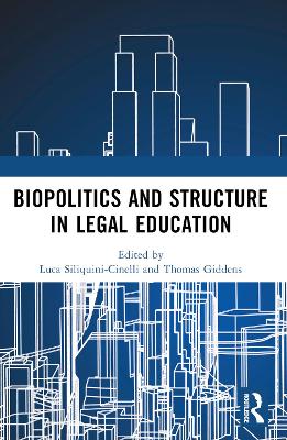 Biopolitics and Structure in Legal Education