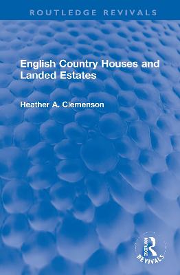 English Country Houses and Landed Estates