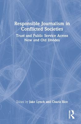 Responsible Journalism in Conflicted Societies