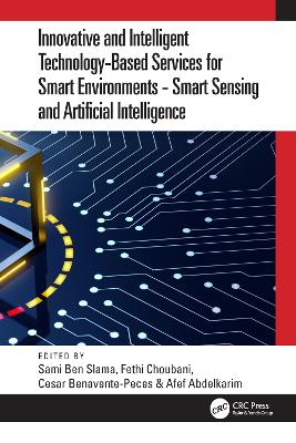 Innovative and Intelligent Technology-Based Services For Smart Environments - Smart Sensing and Artificial Intelligence