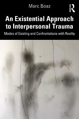 An Existential Approach to Interpersonal Trauma