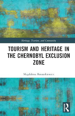 Tourism and Heritage in the Chornobyl Exclusion Zone