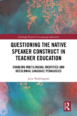 Questioning the Native Speaker Construct in Teacher Education