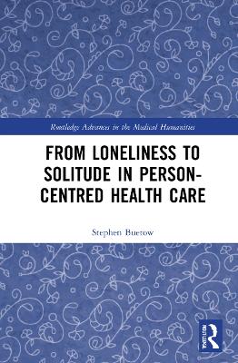 From Loneliness to Solitude in Person-centred Health Care