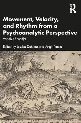 Movement, Velocity, and Rhythm from a Psychoanalytic Perspective