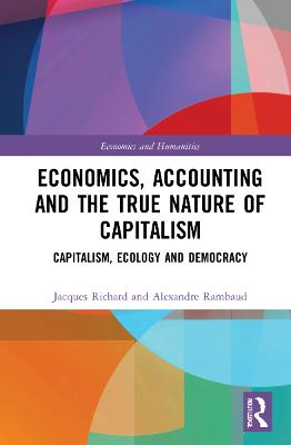 Economics, Accounting and the True Nature of Capitalism