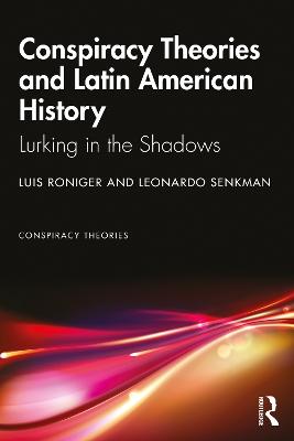 Conspiracy Theories and Latin American History