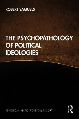 Psychopathology of Political Ideologies