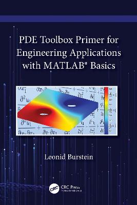 PDE Toolbox Primer for Engineering Applications with MATLAB (R)  Basics