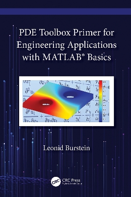 PDE Toolbox Primer for Engineering Applications with MATLAB (R)  Basics