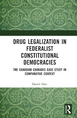 Drug Legalization in Federalist Constitutional Democracies