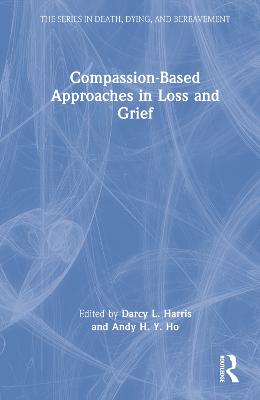 Compassion-Based Approaches in Loss and Grief