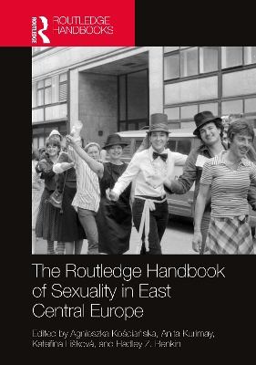 The Routledge Handbook of Sexuality in East Central Europe