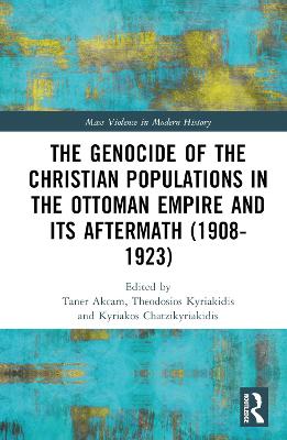 The Genocide of the Christian Populations in the Ottoman Empire and its Aftermath (1908-1923)