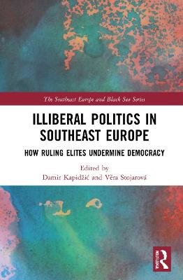 Illiberal Politics in Southeast Europe