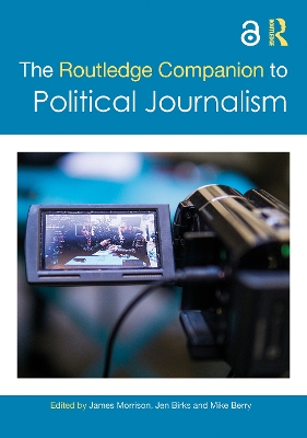 Routledge Companion to Political Journalism