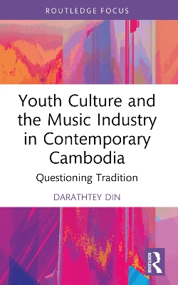 Youth Culture and the Music Industry in Contemporary Cambodia