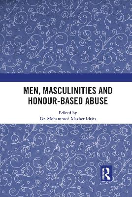 Men, Masculinities and Honour-Based Abuse